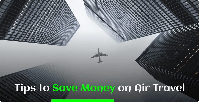 Tips to Save Money on Air Travel