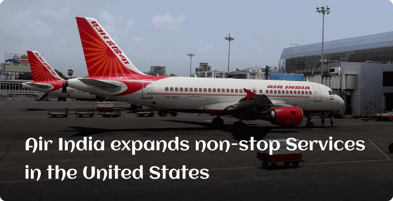 Air India expands non-stop Services in the United States