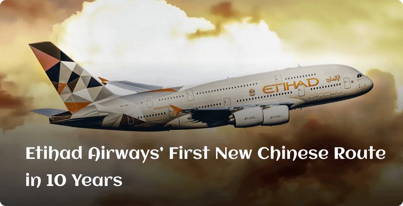 Etihad Airways’ First New Chinese Route in Ten Years