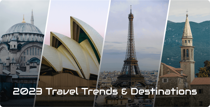 2023 Travel Trends and Destinations