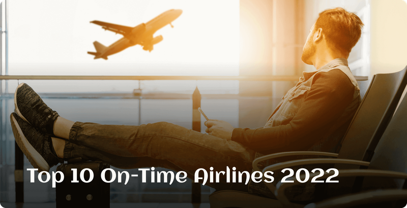 Top 10 On-Time Airlines 2022